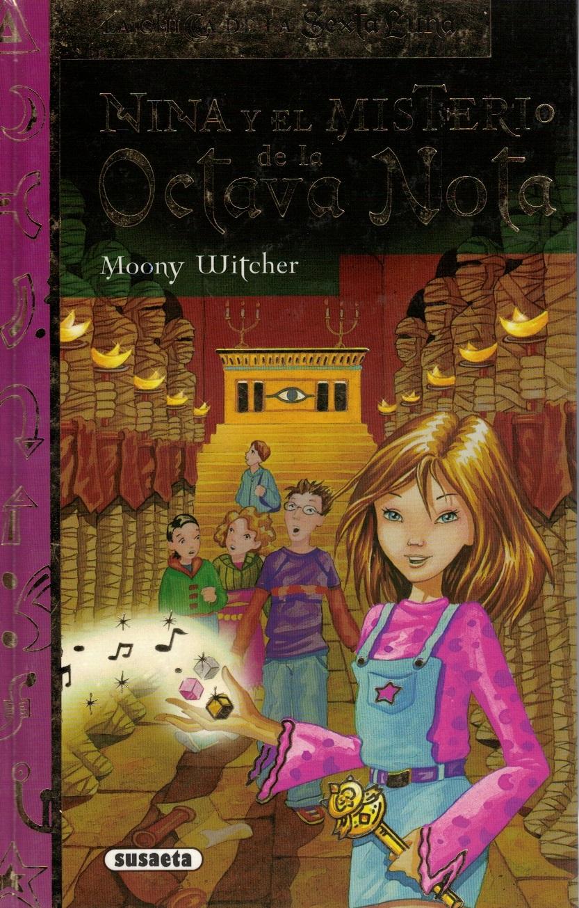 Nina y el misterio de la octava nota (la chica de la Sexta Luna) - MOONY WITCHER