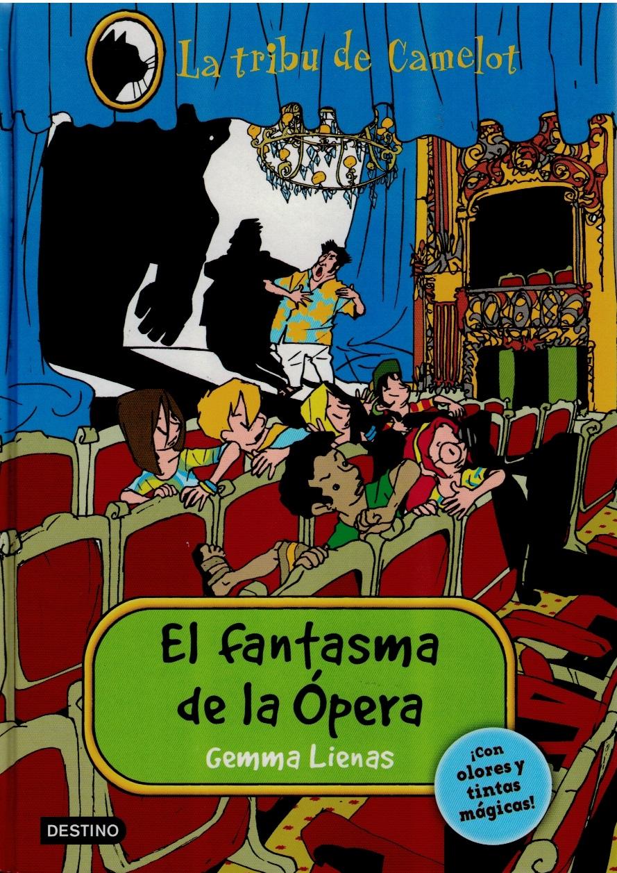 El fantasma de la opera (la tribu de los Camelot, con olores y tintas magicas) - Gemma Lienas