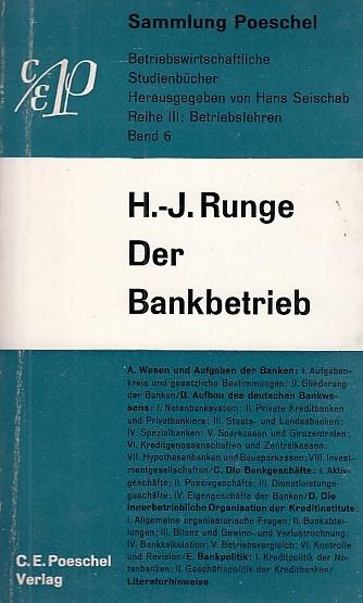 Der Bankbetrieb Hans-Joachim Runge; Sammlung Poeschel, Reihe 3: Betriebslehren, 6 - Runge, Hans-Joachim