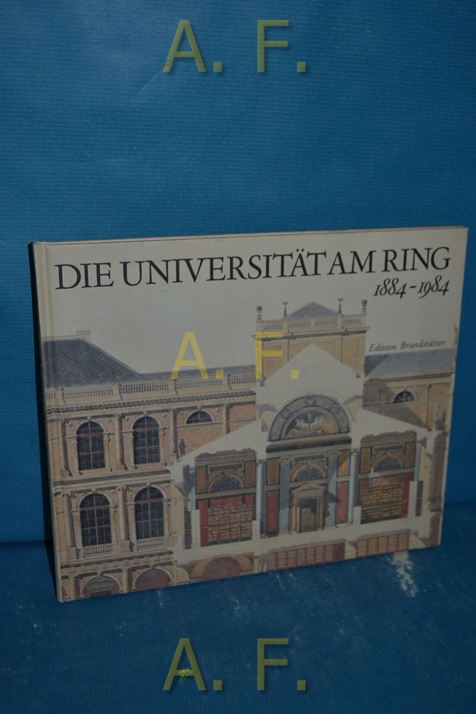 Die Universität am Ring 1884 - 1984. [Photogr. von Johanna Fiegl u. Elfriede Mejchar] - Fillitz, Hermann (Herausgeber) und Walter Krause