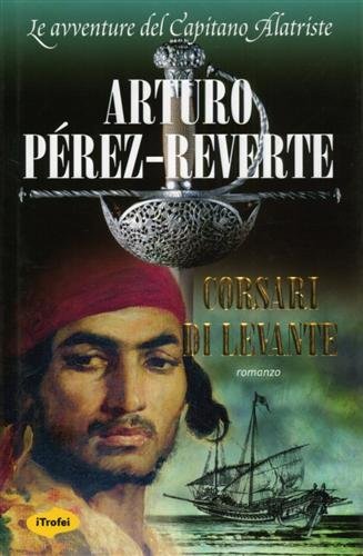 Corsari di Levante - Pérez-Reverte Arturo