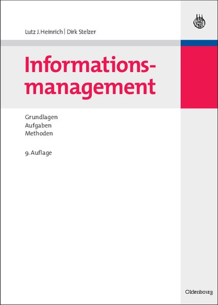 Informationsmanagement Grundlagen, Aufgaben, Methoden - Heinrich, Lutz J. und Dirk Stelzer,