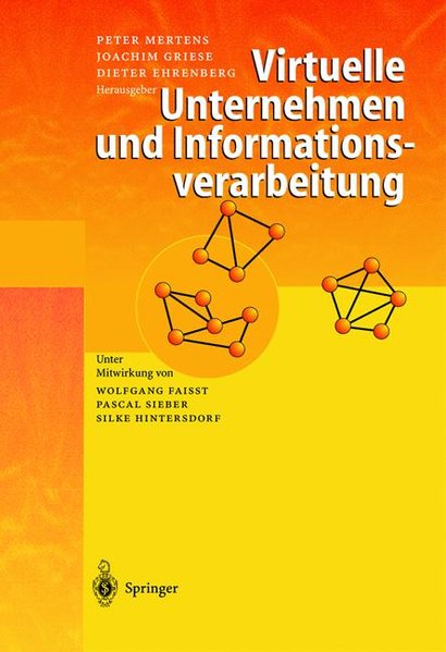 Virtuelle Unternehmen und Informationsverarbeitung - Mertens, Peter, W. Faisst P. Sieber u. a.,