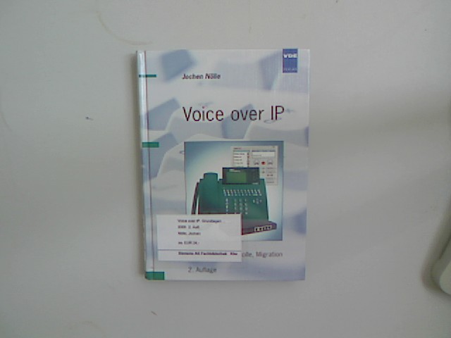 Voice over IP: Grundlagen, Protokolle, Migration - Nölle, Jochen,