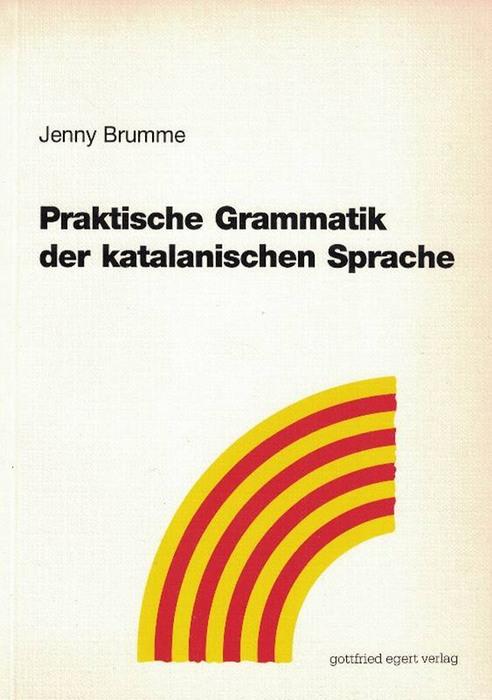 Praktische Grammatik der katalanischen Sprache - Brumme, Jenny