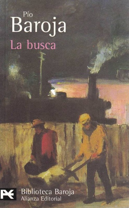 Busca, La. - Baroja, Pío [San Sebastián, 1872 - Madrid, 1956
