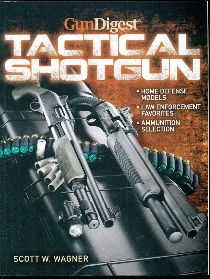 Tactical Shotgun - Gun Digest - Home Defense Models - Law Enforcement Favorites - Ammunition Selection - Wagner, Scott W.