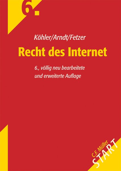 Recht des Internet (Start ins Rechtsgebiet) - Köhler, Markus, Hans-Wolfgang Arndt und Thomas Fetzer