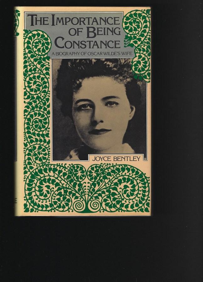 THE IMPORTANCE OF BEING CONSTANCE: A Biography of Oscar Wilde's Wife. - BENTLEY, Joyce