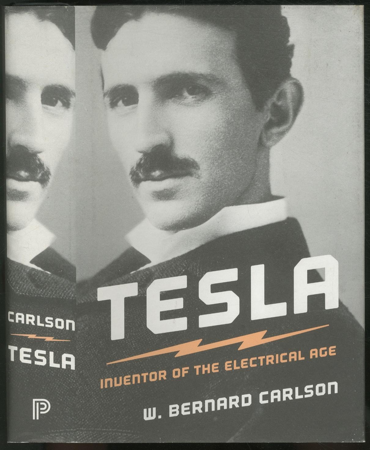 Tesla: Inventor of the Electrical Age - CARLSON, W. Bernard