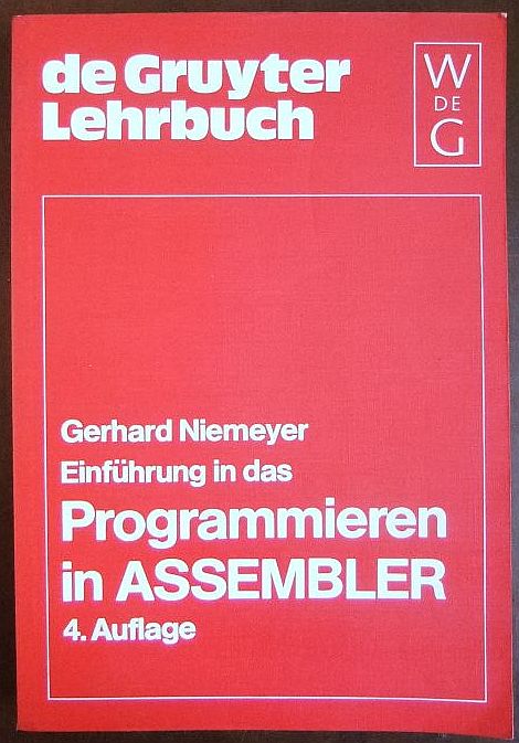 Einführung in das Programmieren in ASSEMBLER LL : Systeme IBM, Siemens, Univac, Interdata. Gerhard Niemeyer / De-Gruyter-Lehrbuch - Niemeyer, Gerhard