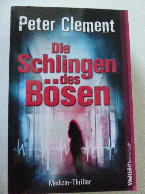 Die Schlingen des Bösen. Medizin-Thriller. TB - Peter Clement