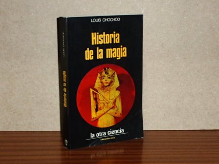 HISTORIA DE LA MAGIA - Chochod, Louis