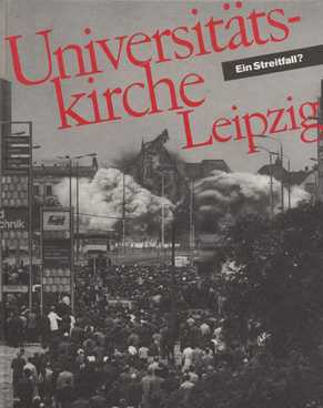 Universitätskirche Leipzig - Ein Streitfall ? Die Universitätskirche zu Leipzig 1240-1968. Eine Dokumentation - Bargmann, Horst u.a. (Hrsg.)