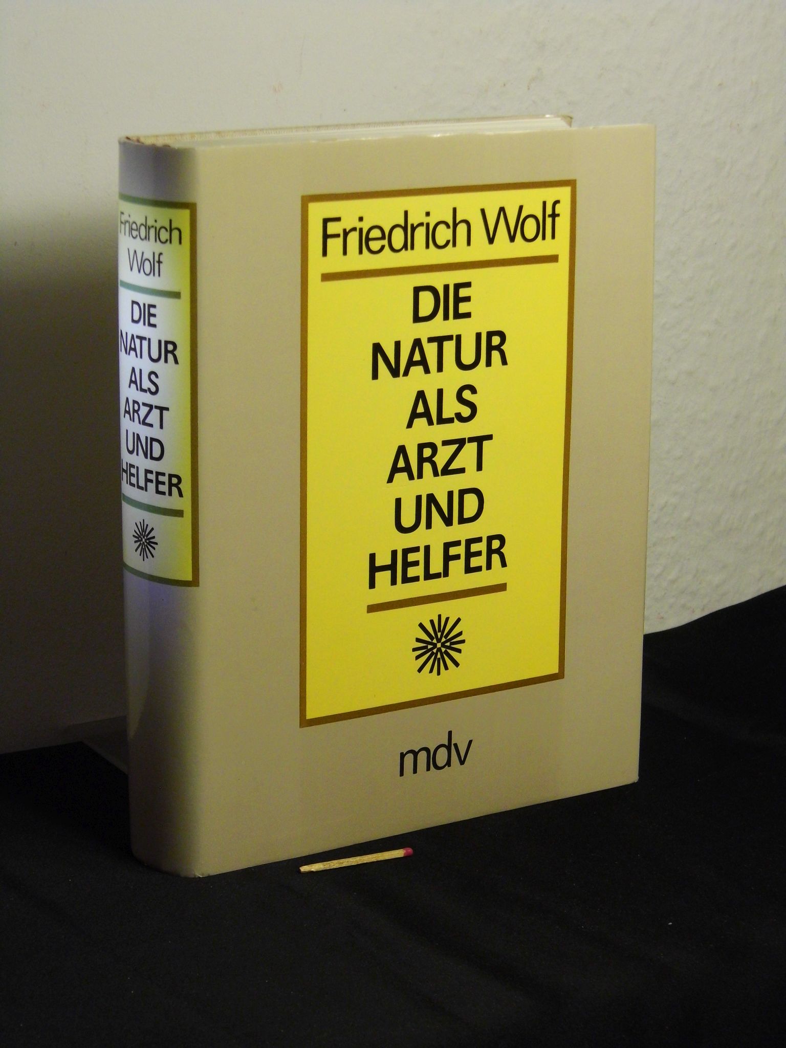 Die Natur als Arzt und Helfer - Das naturärztliche Hausbuch - von Wolf, -: (1988) Reprintausgabe. Erlbachbuch Antiquariat