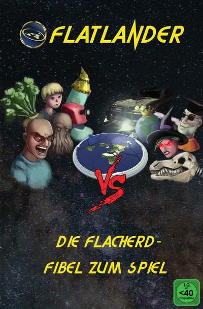 Flatlander : Die Flacherdfibel zum Spiel - Peter Mourlas