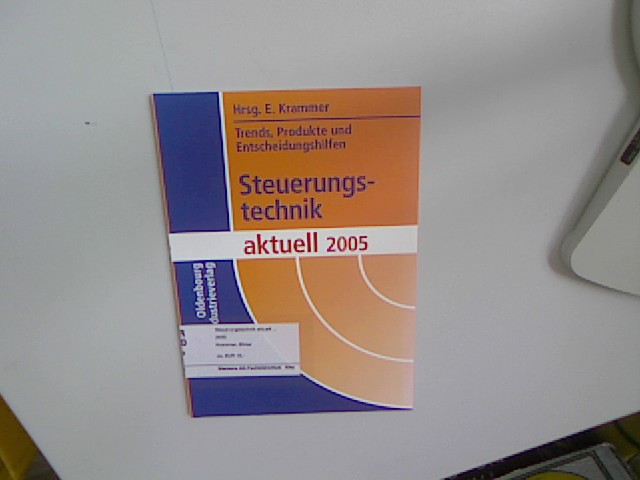 Steuerungstechnik aktuell, Ausgabe 2005: Trends, Produkte und Entscheidungshilfen - Krammer, Elmar,