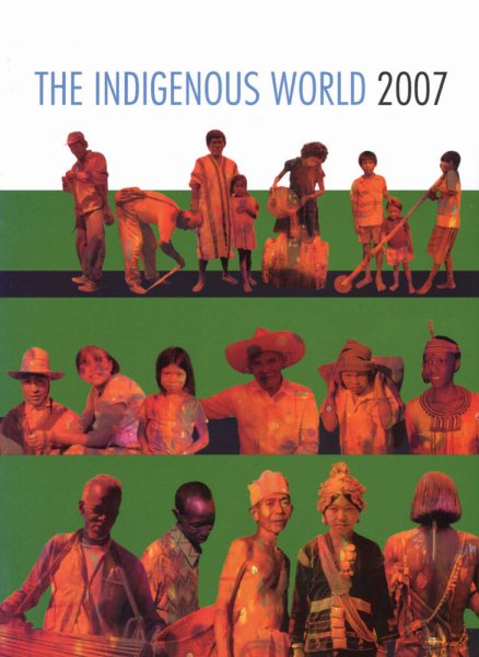 The Indigenous World 2007 - Leutner, Mechthild (edt); Kirby, Williamc (edt); M?lhahn, Klaus (edt)