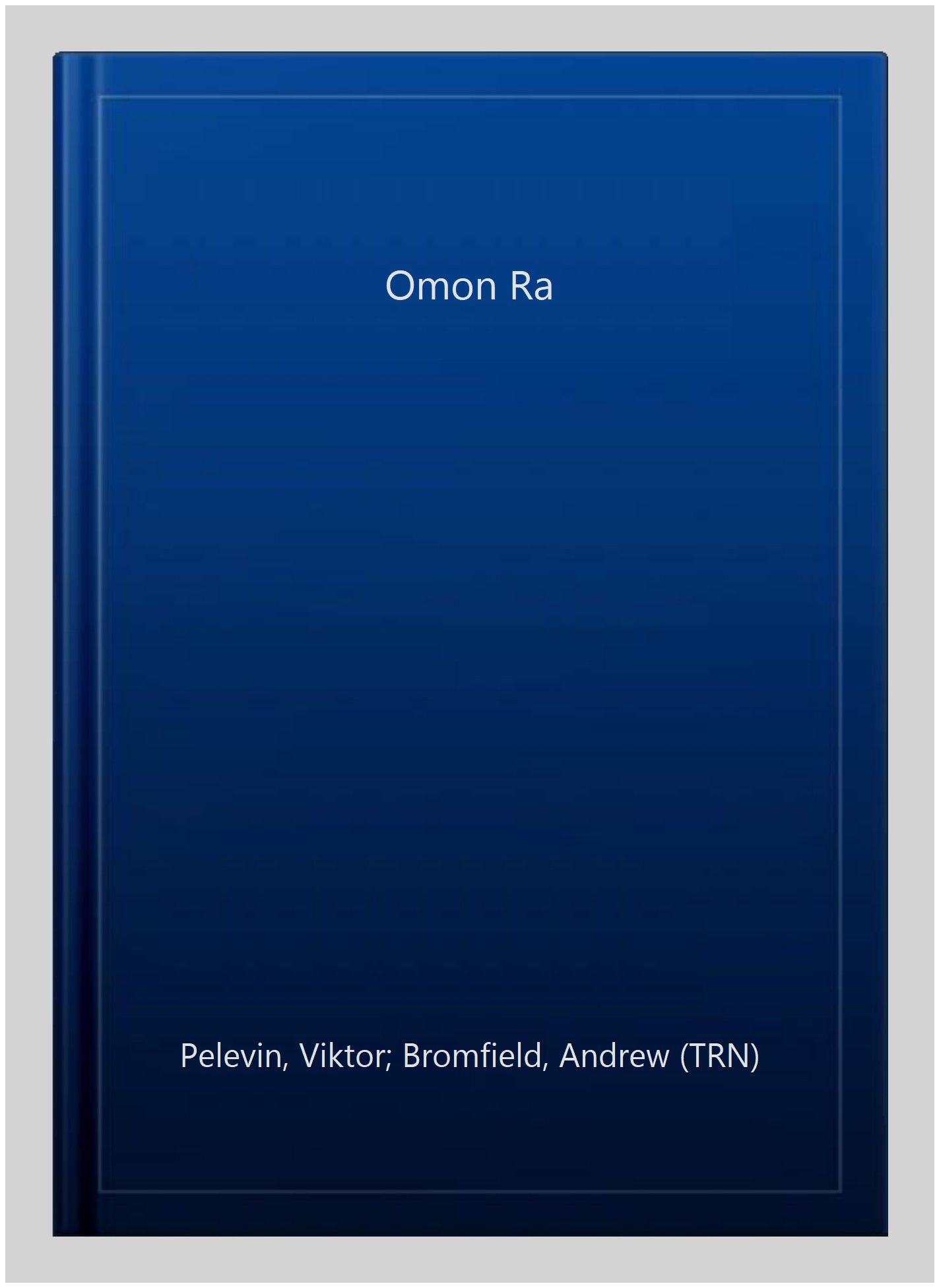 Omon Ra - Pelevin, Viktor; Bromfield, Andrew (TRN)