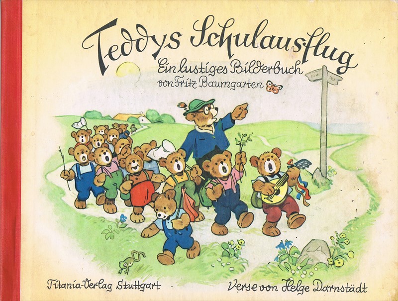 Teddys Schulausflug. Ein lustiges Bilderbuch von Fritz Baumgarten. Verse von Helge Darnstädt. - Baumgarten, Fritz und Helge Darnstädt