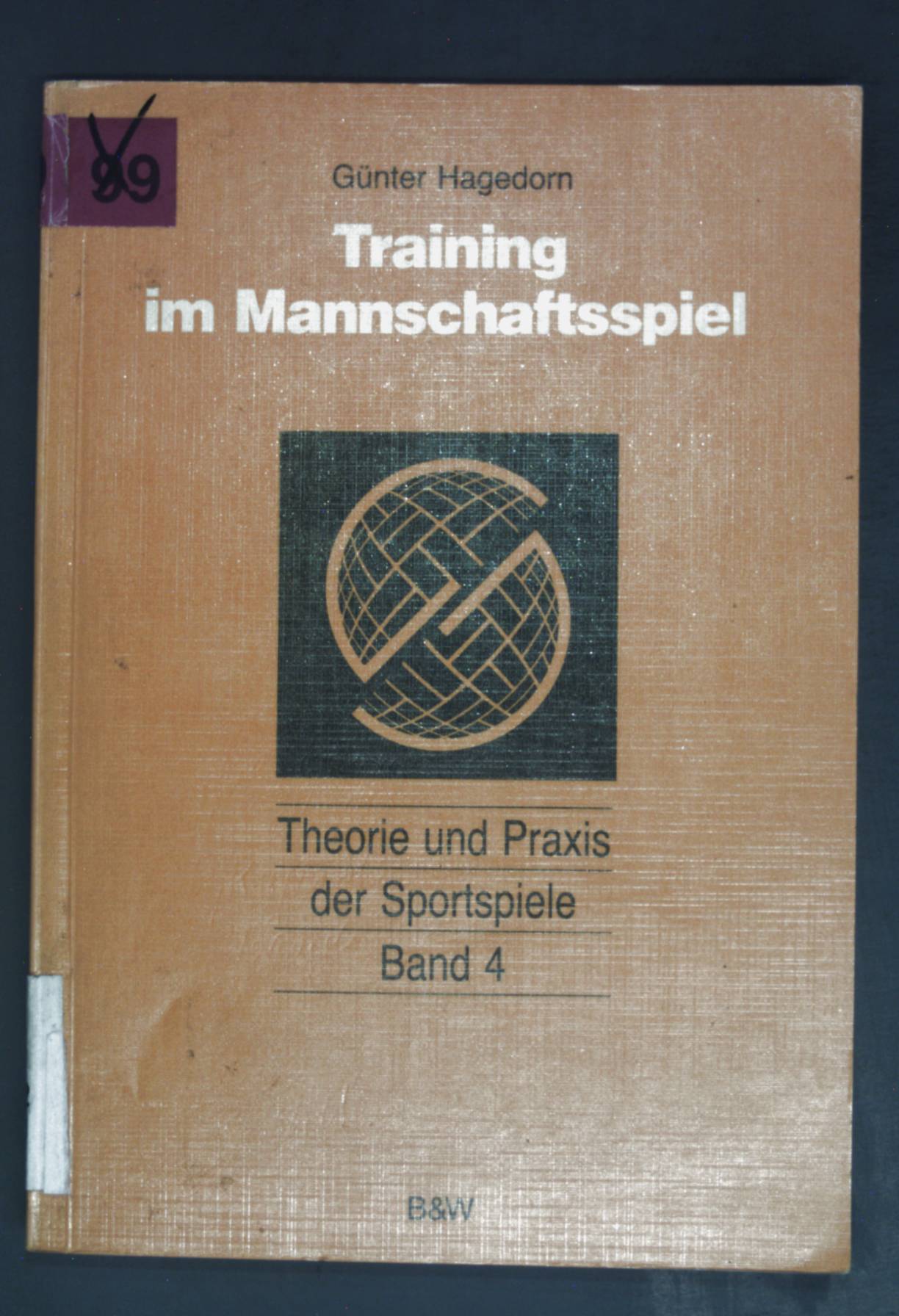 Training im Mannschaftsspiel : Modell u. Forschungsergebnisse. Theorie und Praxis der Sportspiele ; Bd. 4 - Hagedorn, Günter