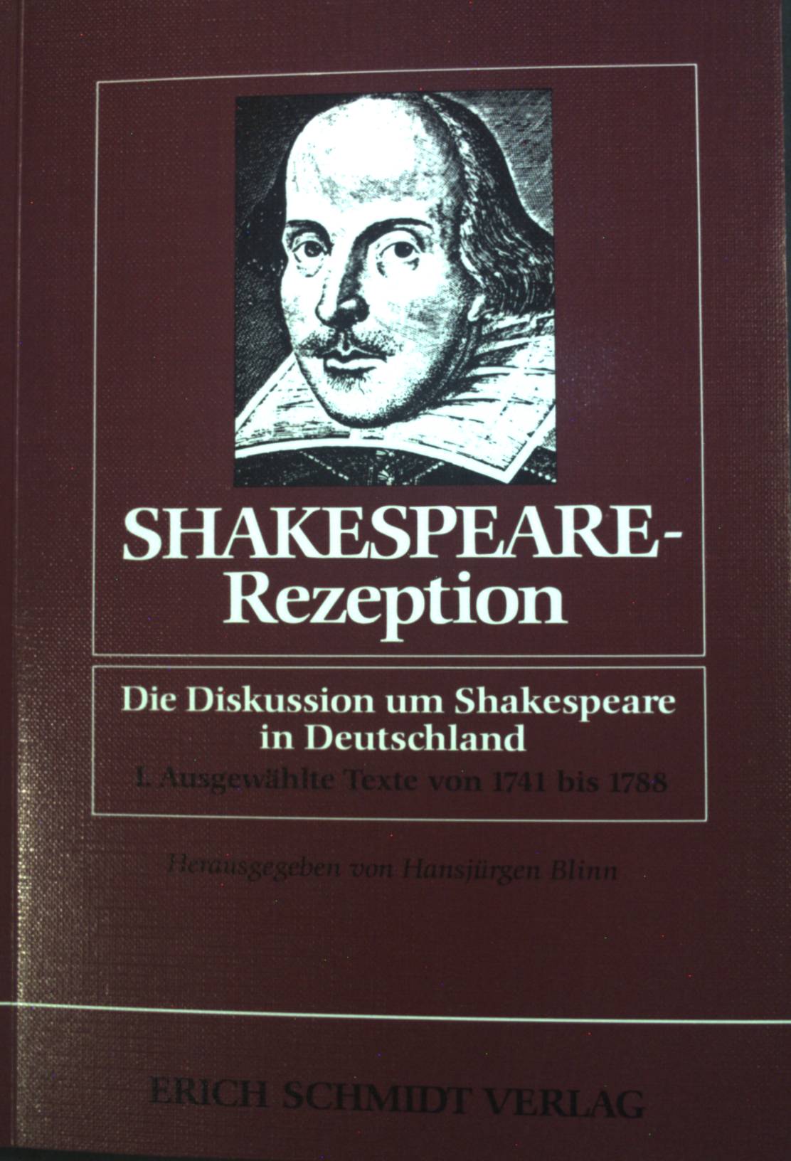 Shakespeare-Rezeption: Die Diskussion um Shakespeare in Deutschland, I. Ausgewählte Texte von 1741 bis 1788. - Blinn, Hansjürgen