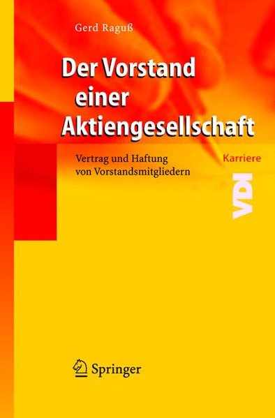 Der Vorstand einer Aktiengesellschaft: Vertrag und Haftung von Vorstandsmitgliedern. Vertrag und Haftung von Vorstandsmitgliedern - Raguß, Gerd,