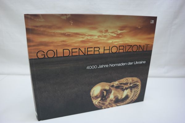 Goldener Horizont : 4000 Jahre Nomaden der Ukraine. (= Katalog anläßlich der Sonderausstellung der Oberösterreichische Landesmuseen, Schlossmuseum Linz, März bis August 2010) - Diverse