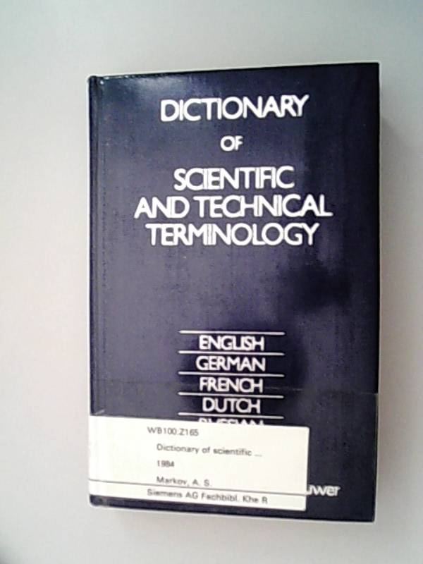 Dictionary of scientific and technical terminology : English, German, French, Dutch, Russian / A. S. Markov . - Markov, A. S.,