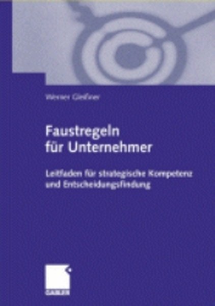 Faustregeln für Unternehmer Leitfaden für strategische Kompetenz und Entscheidungsfindung - Gleißner, Werner,