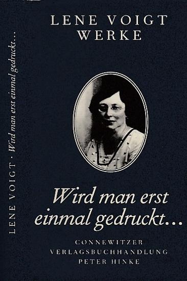 Wird man erst einmal gedruckt. Finale Mally der Familienschreck. Die sächsische Odyssee. De Olymbschen. Werke Band 3. Finale Mally der Familienschreck. Die sächsische Odyssee. De Olymbschen. Herausgegeben von Monica und Wolfgang U. Schütte und Gabriele Trillhaase im Auftrag der Lene-Voigt-Gesellschaft E.V. - Voigt, Lene