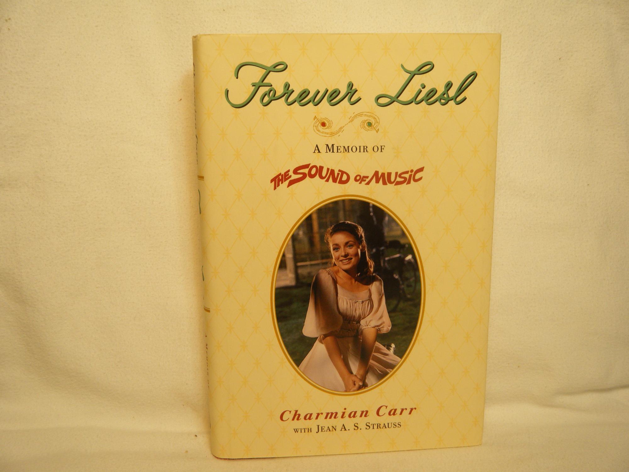 Forever Liesl: A Memoir of "The Sound of Music"