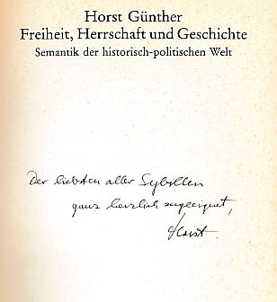 Freiheit, Herrschaft und Geschichte. Semantik der historisch-politischen Welt. - Günther, Horst