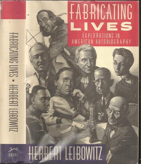 Fabricating Lives Explorations in American Autobiography - Herbert Leibowitz (1935- )