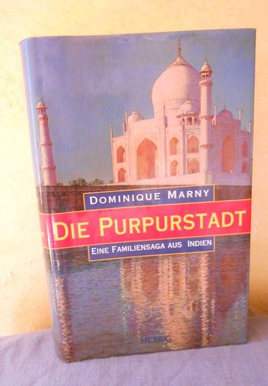 Die Purpurstadt: Eine Familiensaga aus Indien - Dominique Marny