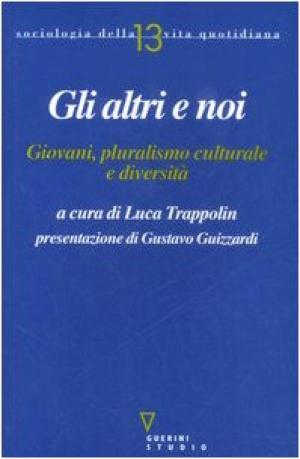 Gli altri e noi Giovani, pluralismo culturale e diversitÃ - Luca Trappolin