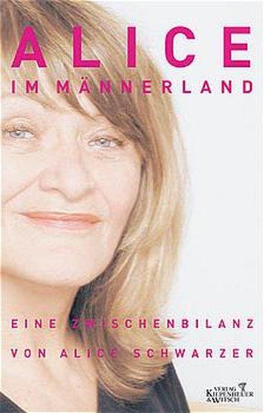 Alice im Männerland: Eine Zwischenbilanz - Schwarzer, Alice