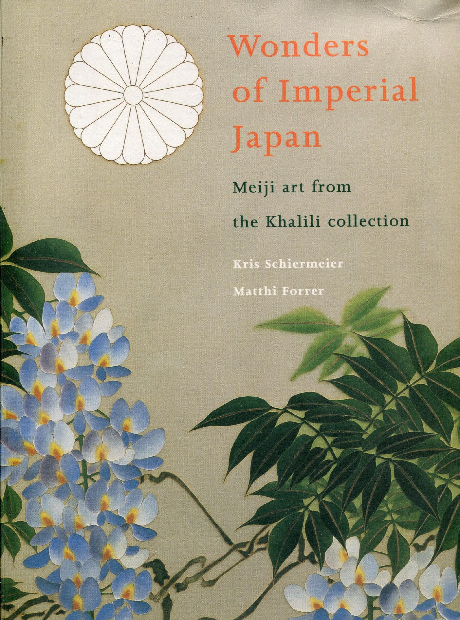 Wonders of Imperial Japan. Meiji art from the Khalili collection - SCHIERMEIER, Kris and Forrer, Matthi