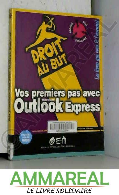 Vos premiers pas avec Outlook Express 2000 - Pascale Vincent