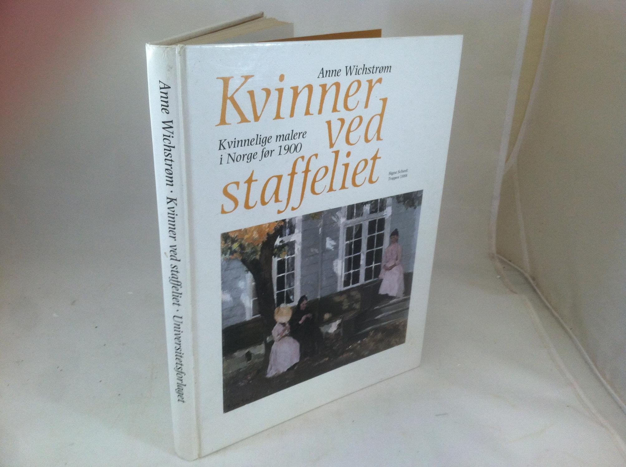 Kvinner ved staffeliet: Kvinnelige malere i Norge før 1990 (Norwegian Edition)