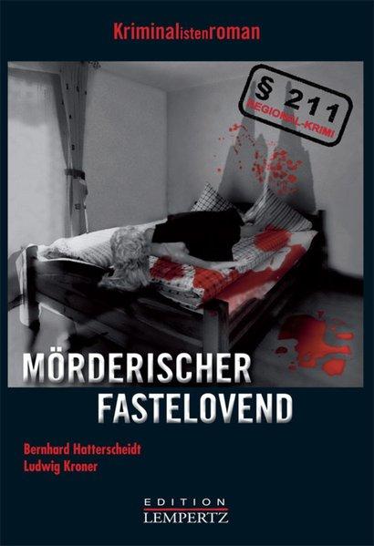 Mörderischer Fastelovend - Hatterscheidt, Bernhard und Ludwig Kroner