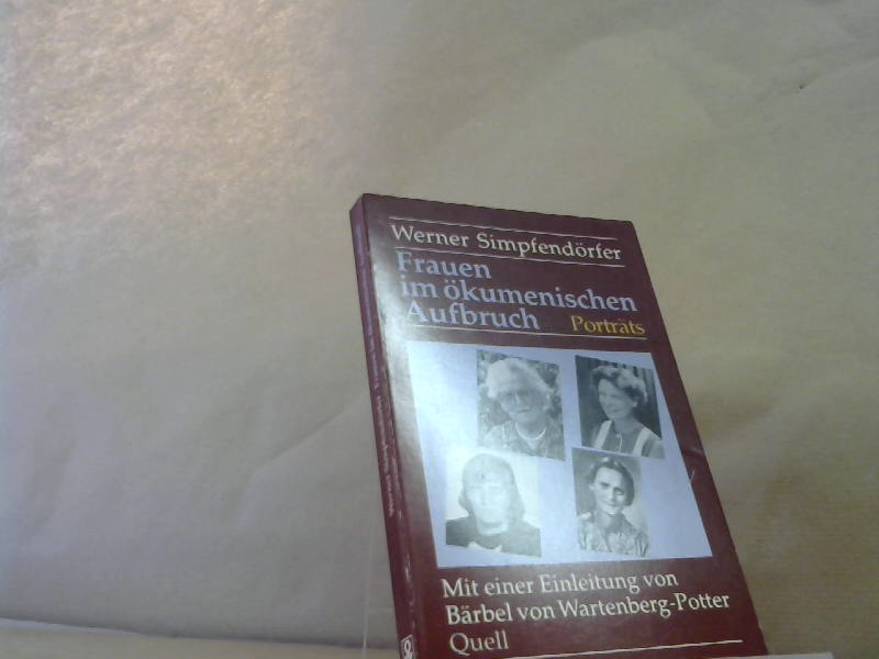 Frauen im ökumenischen Aufbruch - Portraits (Porträts) - Werner, Simpfendörfer