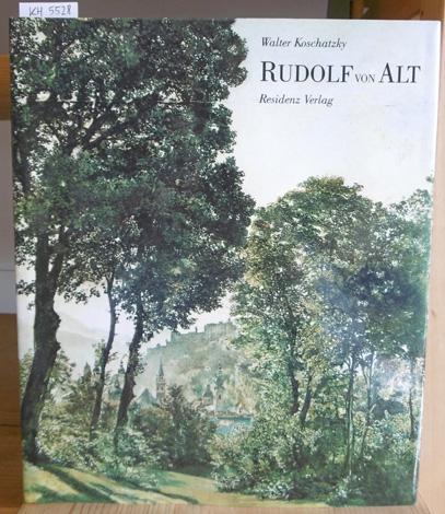 Rudolf von Alt (1812-1905). Die schönsten Aquarelle aus den acht Jahrzehnten seines Schaffens. - Koschatzky, Walter