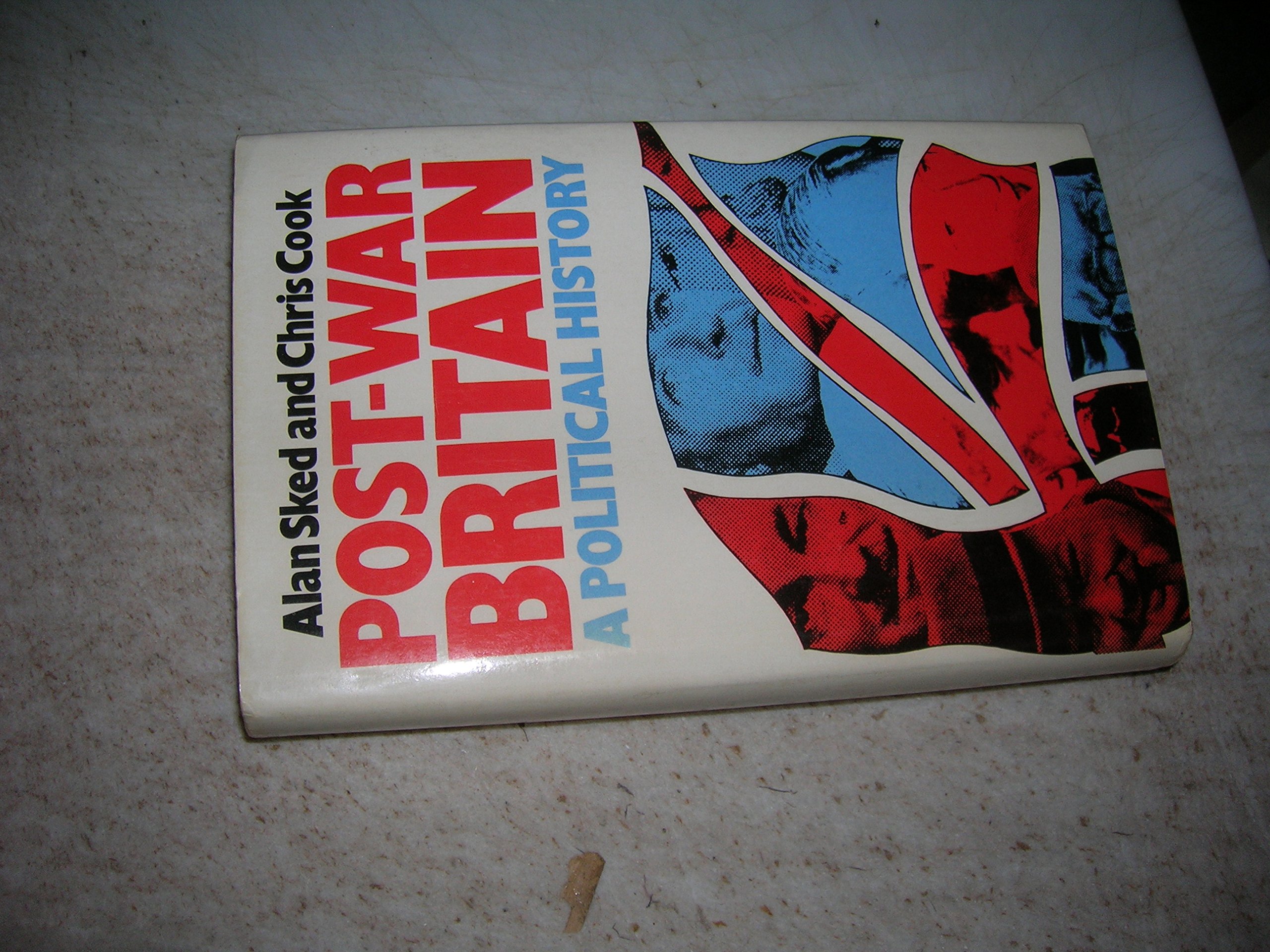 Post-War Britain: A Political History - Sked, Alan