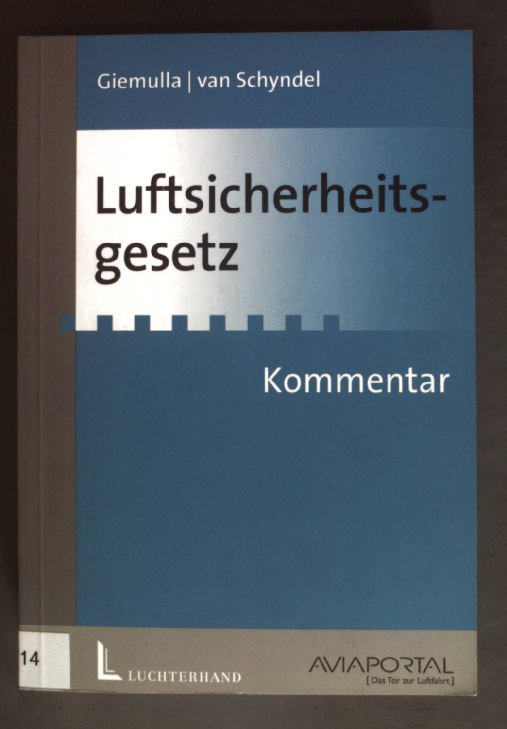 Luftsicherheitsgesetz : Kommentar. - Giemulla, Elmar