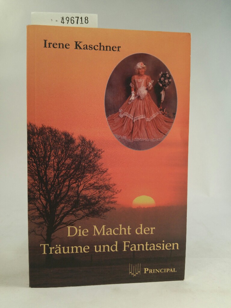 Die Macht der Träume und Fantasien - Kaschner, Irene