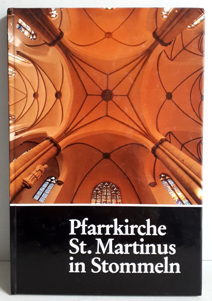 Pfarrkirche St. Martinus in Stommeln - Festschrift zur Wiedereröffnung nach vierjährigen Restaurierungsarbeiten am 12. April 1992 (Palmsonntag) und zur offiziellen Einweihung am 14. Juni 1992 (Dreifaltigkeitssonntag) - Wißkirchen, Josef / Dieterling, Hans Peter (Red.)