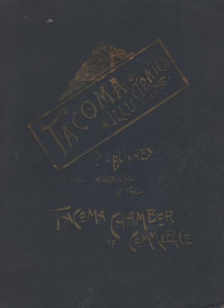 Tacoma Illustrated Published Under The Auspices Of The Tacoma Chamber