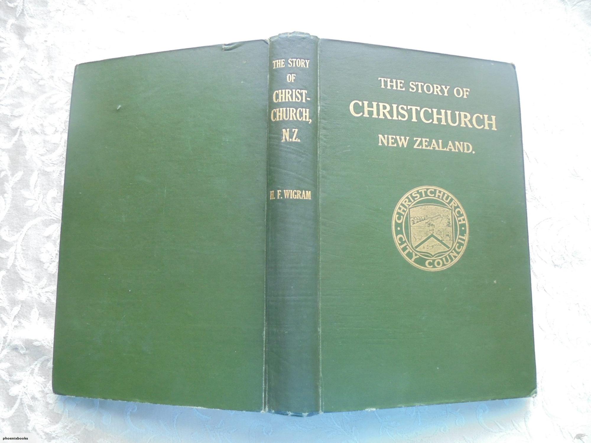 The story of Christchurch New Zealand by Henry Wigram. Very Good