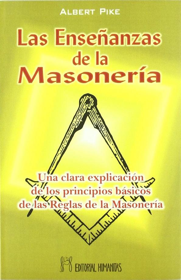 Las Enseñanzas De La Masonería: Una Ayuda A La Humanidad Para Cultivar La Libertad, La Amistad Y El Carácter (Spanish Edition) - Albert Pike